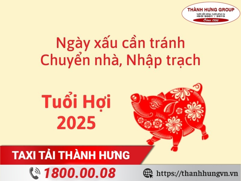 Ngày xấu cần tránh chuyển nhà, nhập trạch năm 2025 cho người tuổi Hợi