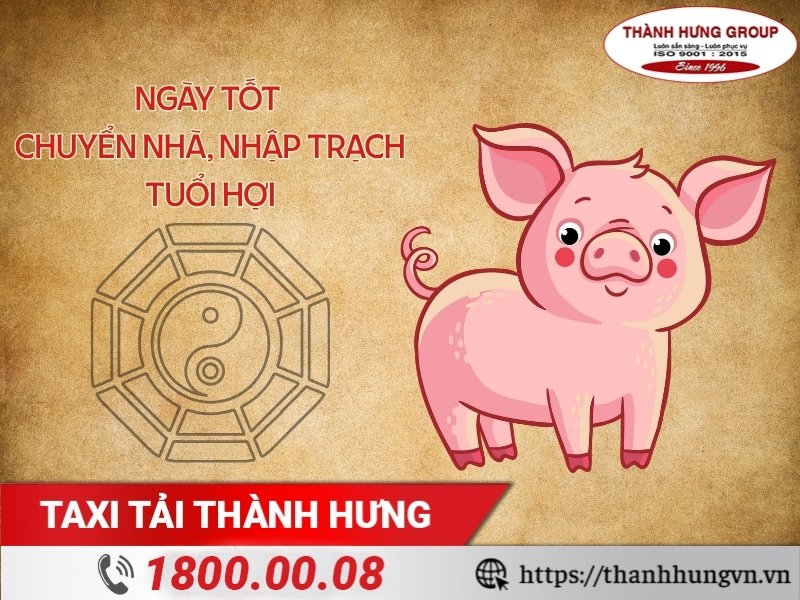 Ngày tốt chuyển nhà, nhập trạch cho gia chủ tuổi Hợi năm 2025