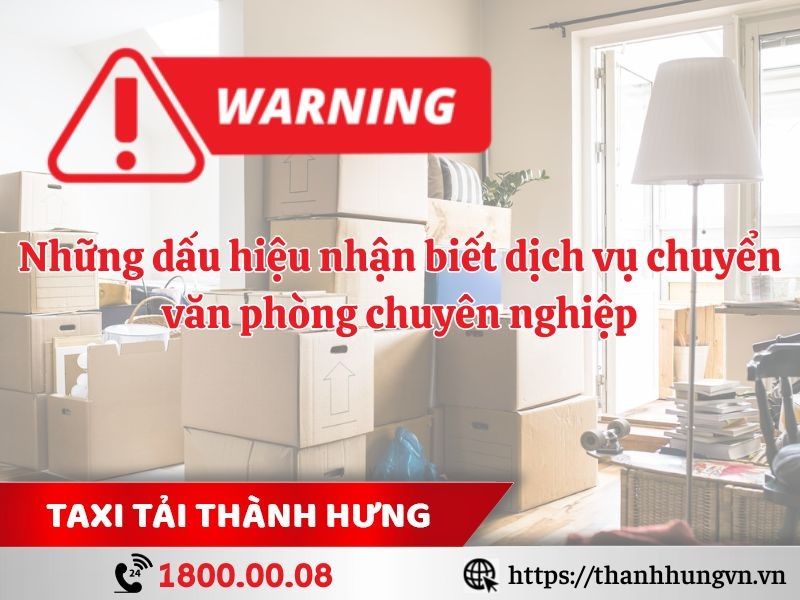 Những dấu hiệu nhận biết đơn vị chuyển văn phòng chuyên nghiệp