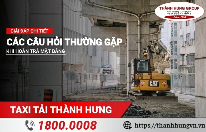 Các câu hỏi thường gặp khi hoàn trả mặt bằng