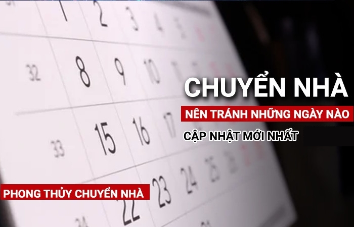 Chuyển nhà nên tránh ngày nào?