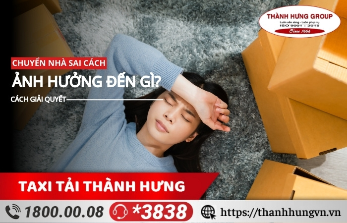 Chuyển nhà sai cách ảnh hưởng đến gì