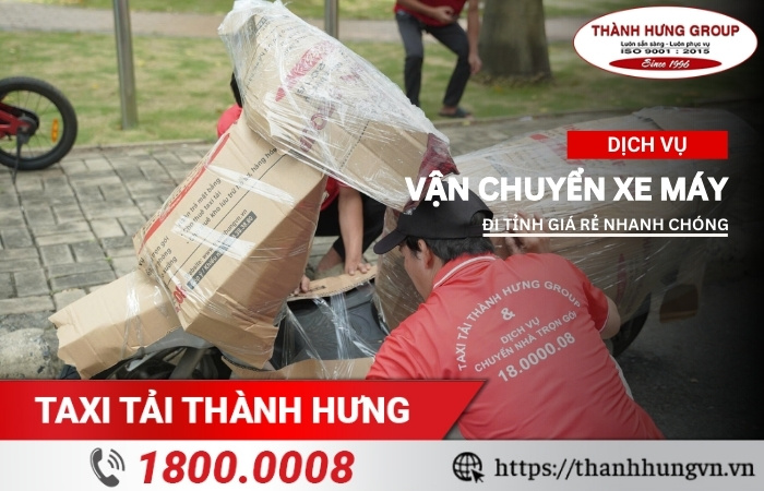 Dịch vụ vận chuyển xe máy tại taxi tải Thành Hưng
