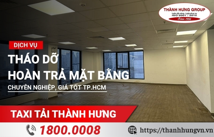 Dịch vụ tháo dỡ hoàn trả mặt bằng chuyên nghiệp, giá tốt TPHCM