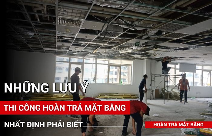 Lưu ý khi thi công hoàn trả mặt bằng