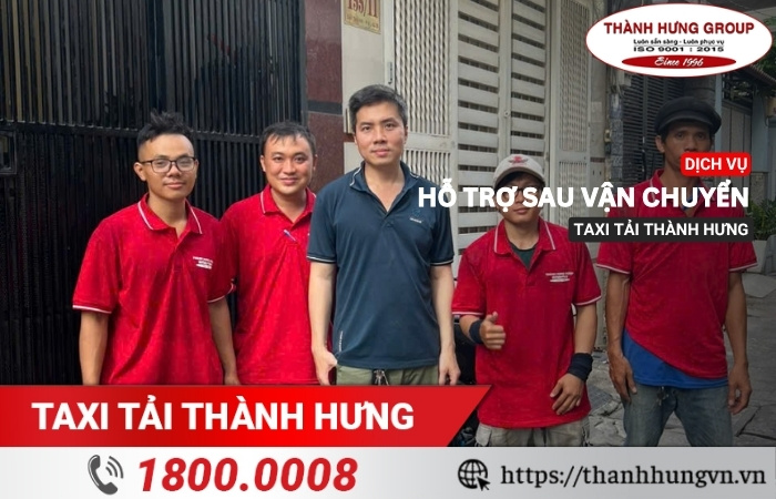 Tìm hiểu về Dịch vụ Hổ trợ sau vận chuyển của Taxi Tải Thành Hưng
