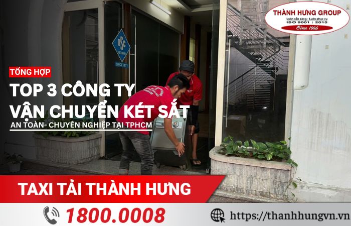 Top 3 công ty vận chuyển két sắt tại TPHCM